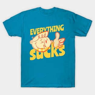 Everything Sucks T-Shirt